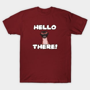 HELLO THERE! T-Shirt